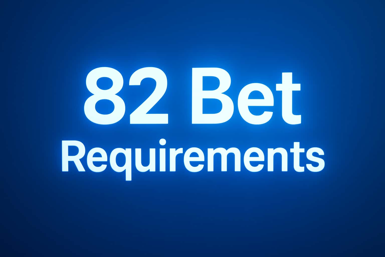 Informational graphic about 82 Bet Requirements